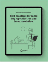 Instrumented Testing: Best Practices for Rapid Bug Reproduction and Issue Resolution
