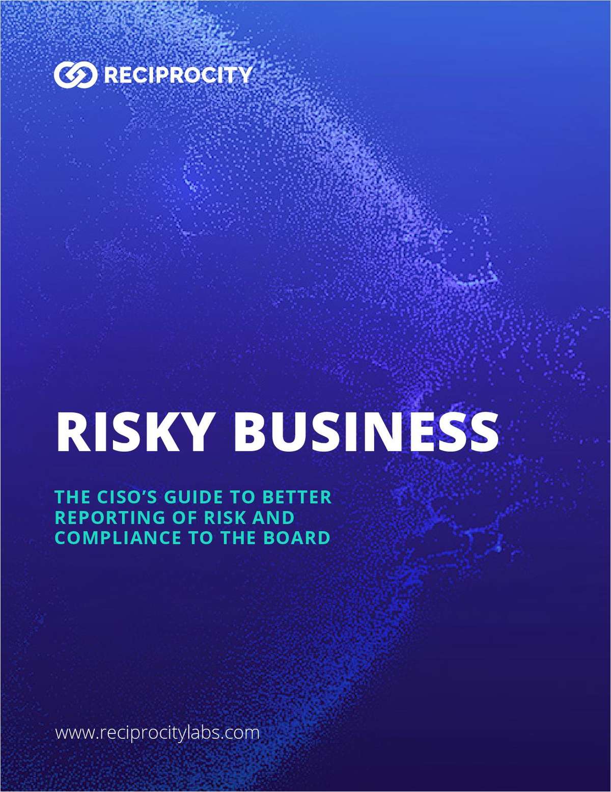 Risky Business: The CISO's Guide to Better Reporting to the Board
