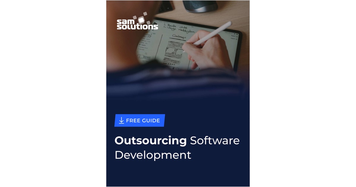 Outsourcing Software Development: 2022 Guide for Decision-Makers