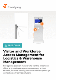 2022 Guide to Visitor and Workforce Access Management for Logistics and Warehouse Management: Leverage Cloud & Self-Service Solutions to Become a More Efficient & Productive Organization Post-COVID