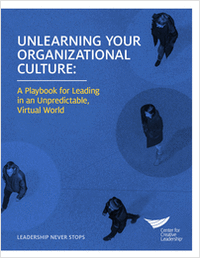 Unlearning Your Organizational Culture: A Playbook for Leading in an Unpredictable, Virtual World