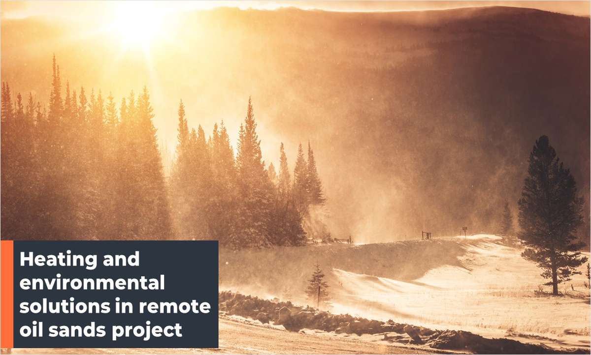 Heating and Environmental Solutions in Remote Oil Sands Project