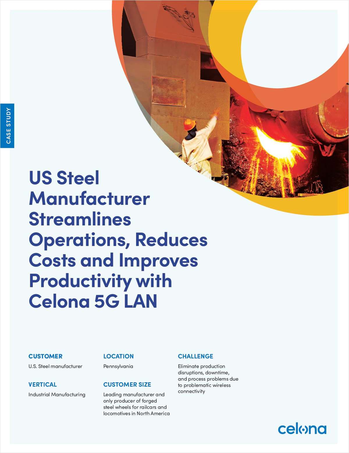 Case Study: US Steel Manufacturer Streamlines Operations, Reduces Costs and Improves Productivity with Celona 5G LAN