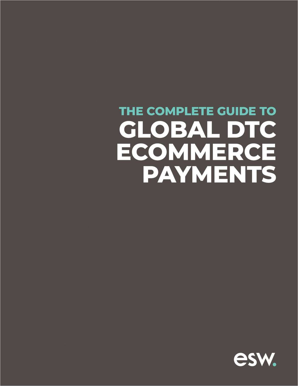 The Complete Guide to Global DTC Ecommerce Payments