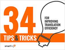 34 Tips & Tricks for Improving Translation Efficiency