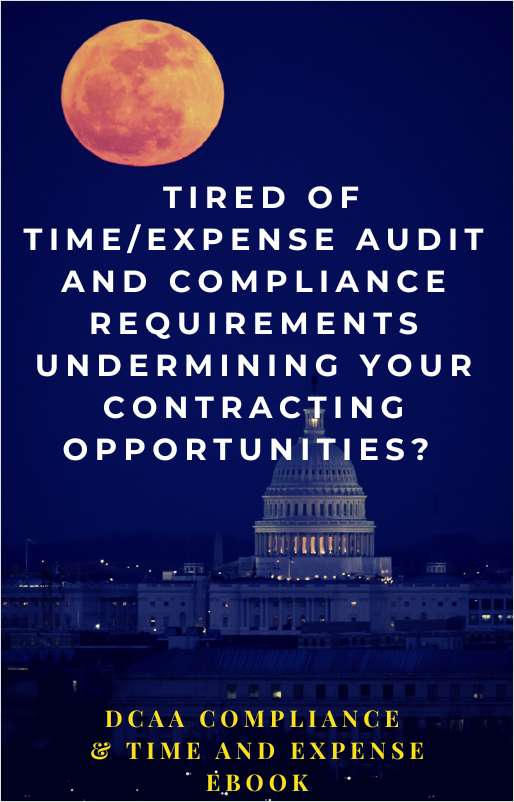 Tired Of Time/Expense Audit And Compliance Requirements Undermining Your Contracting Opportunities?