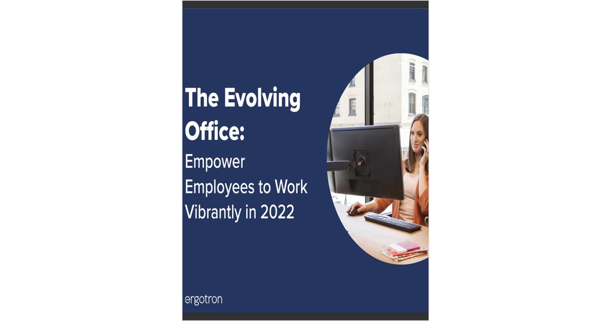 The Evolving Office: Empower Employees to Work Vibrantly in 2022
