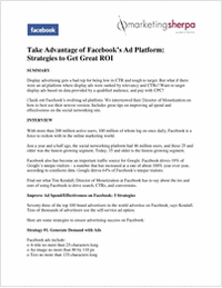 Take Advantage of Facebook's Ad Platform: Strategies to Get Great ROI (from MarketingSherpa)