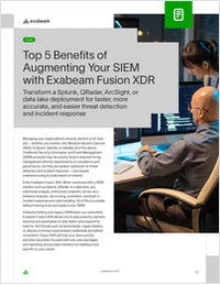 Top 5 Benefits of Augmenting Your SIEM with Exabeam Fusion XDR