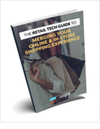 The Retailer's Tech Guide to Merging Online and In-Store Customer Experience