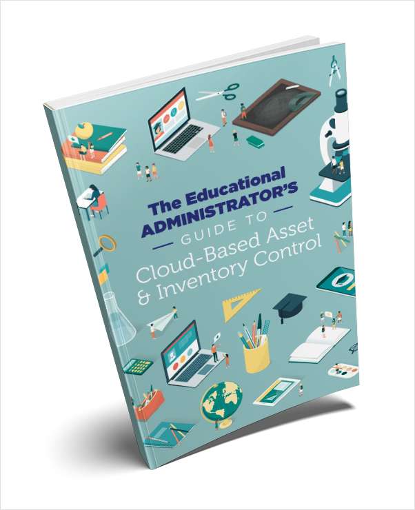 The Educational Administrator's Guide to Cloud-Based Asset & Inventory Control