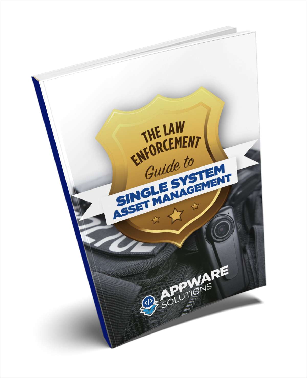 The Law Enforcement Guide to Single System Asset Management
