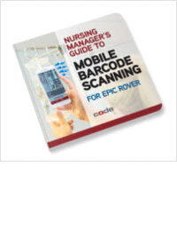Nursing Manager's Guide to Mobile Barcode Scanning for Epic Rover