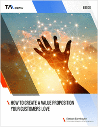 How to Create a Value Proposition Your Customers Love