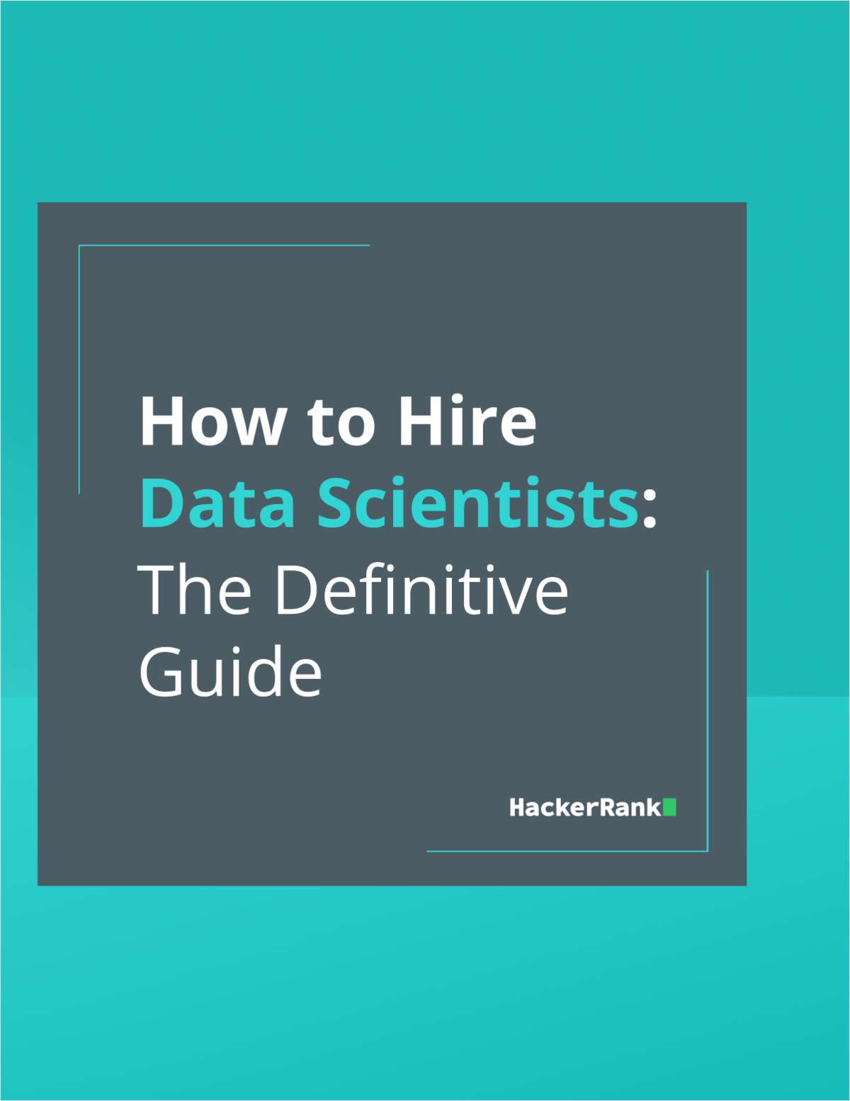 How to Hire Data Scientists: The Definitive Guide