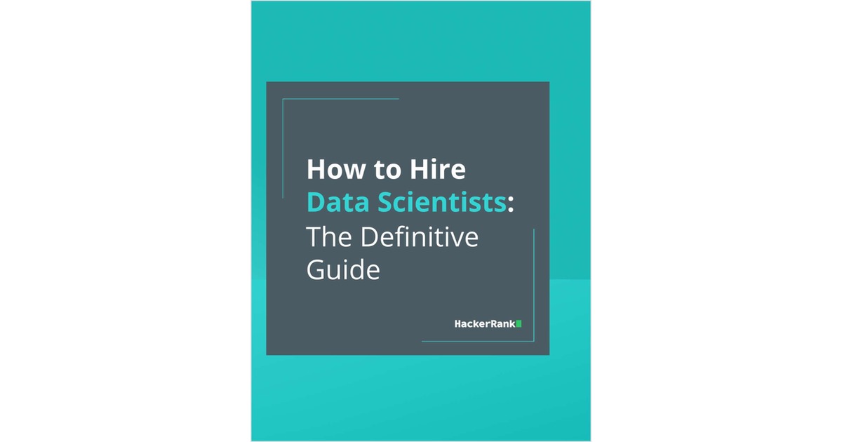 How to Hire Data Scientists: The Definitive Guide