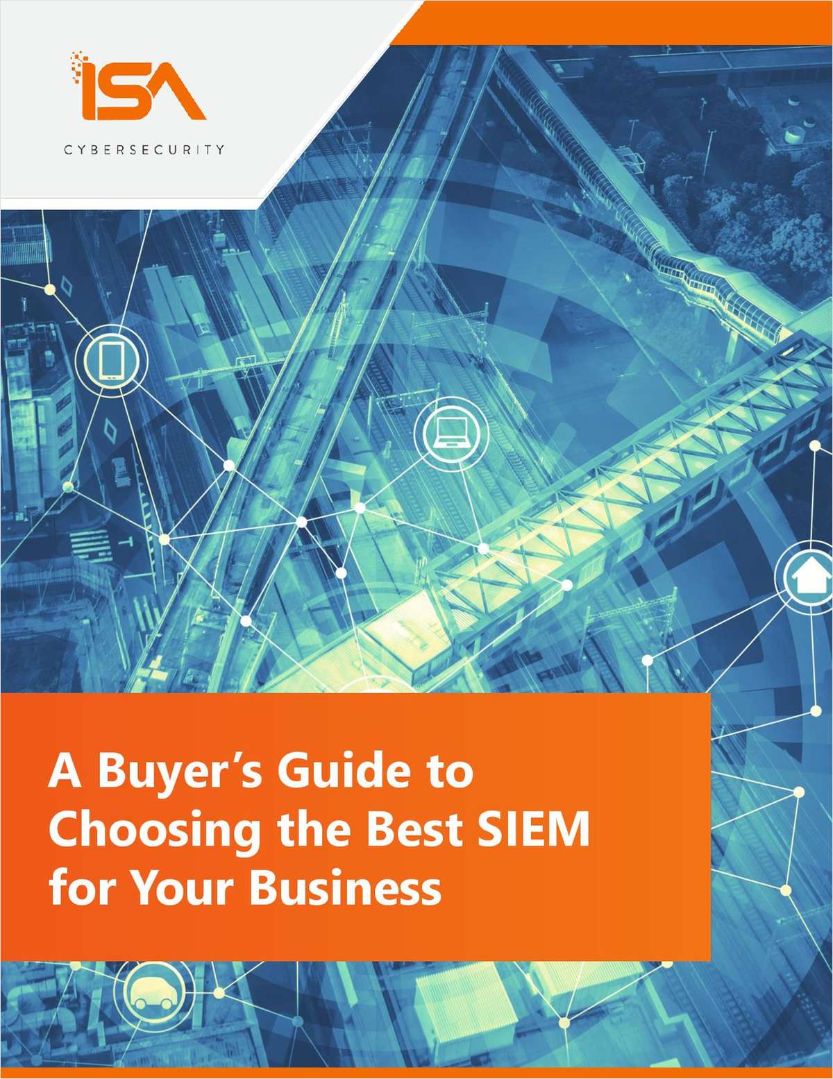 A Buyer's Guide to Choosing the Best SIEM for Your Business