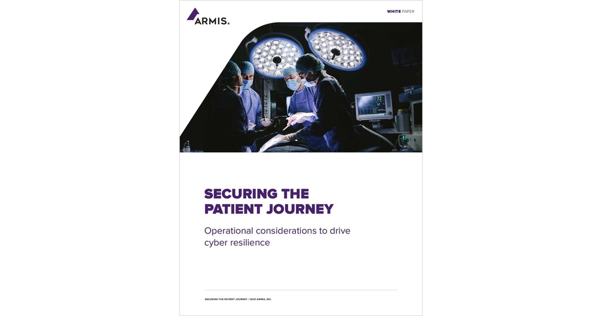 Securing the Patient Journey: Operational Considerations to Drive Cyber Resilience