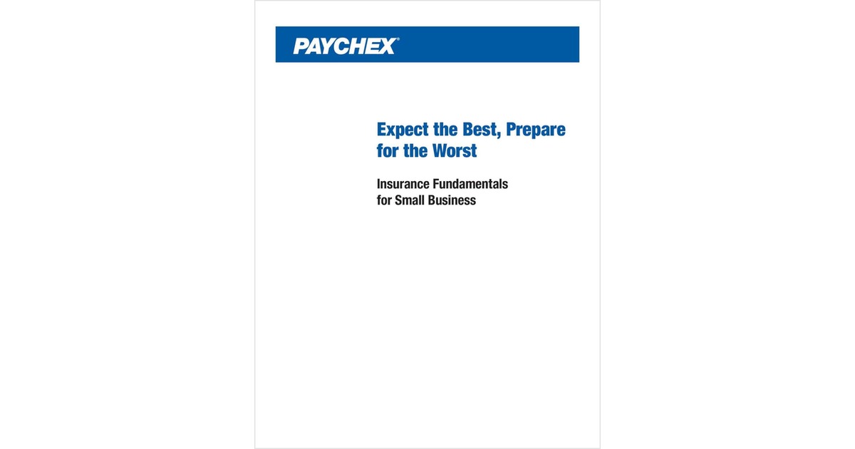 Expect the Best, Prepare for the Worst: Insurance Fundamentals for Small Business