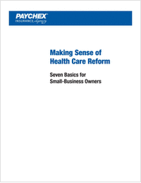 Making Sense of Health Care Reform: Seven Basics for Small-Business Owners