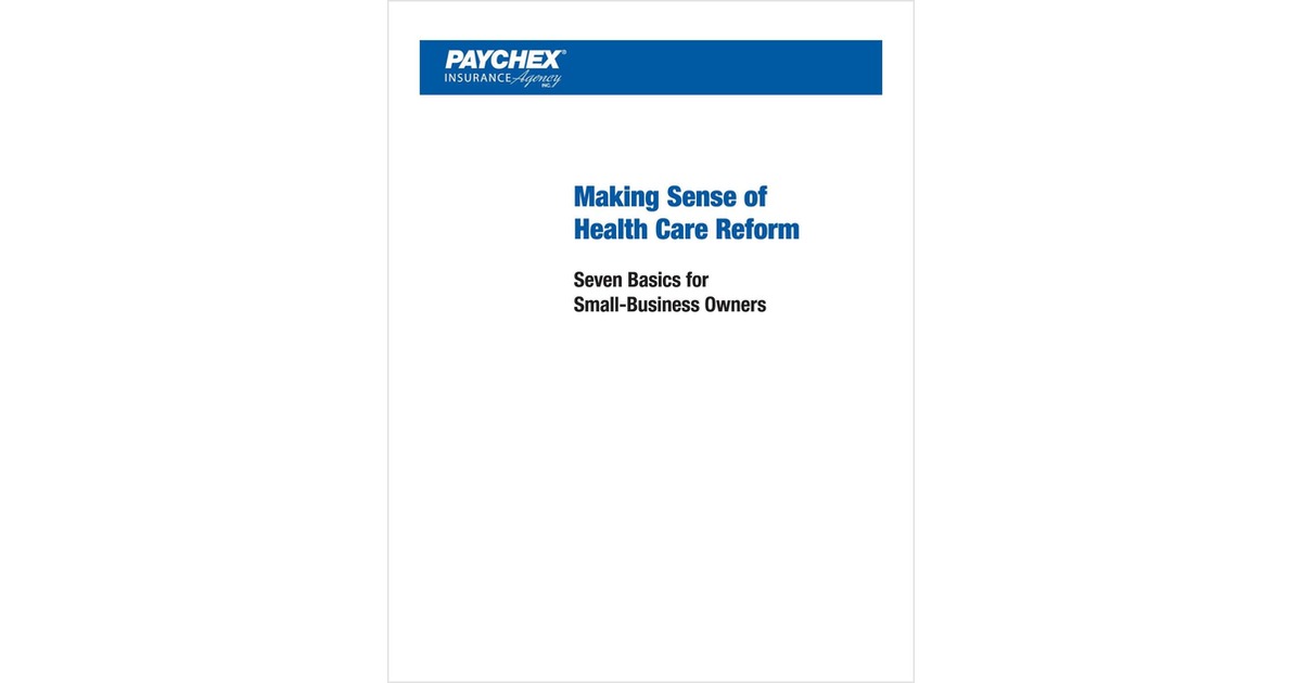 Making Sense of Health Care Reform: Seven Basics for Small-Business Owners
