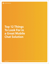 Top 12 Things to Look for in a Great Mobile Chat Solution