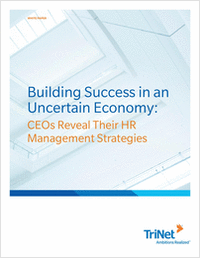 Building Success in an Uncertain Economy: CEOs Reveal Their HR Management Strategies