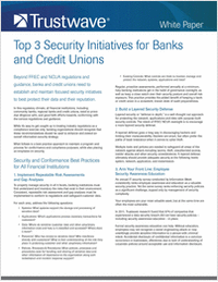 Top 3 Security Initiatives for Banks and Credit Unions