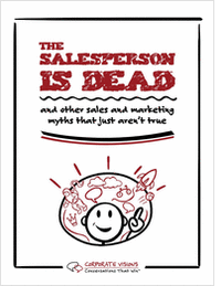 The Salesperson is Dead...and Other Sales and Marketing Myths