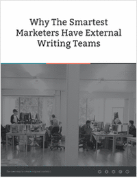 Why the Smartest Marketers Have External Writing Teams