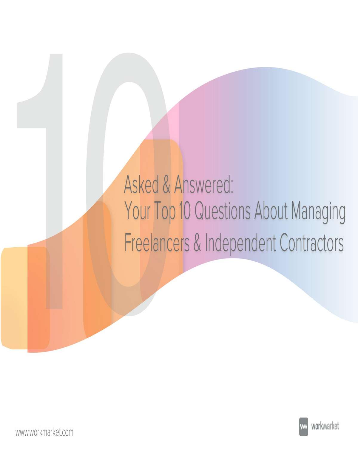 Asked & Answered: Your Top 10 Questions About Managing Freelancers & Independent Contractors