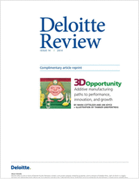 Deloitte Review: The 3D Opportunity to Increase Performance, Innovation and Growth