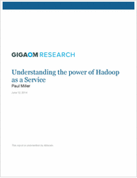 Gigaom Analyst Report: The Power of Hadoop as a Service