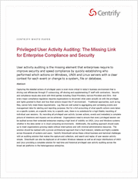 Privileged User Activity Auditing: The Missing Link for Enterprise Compliance and Security