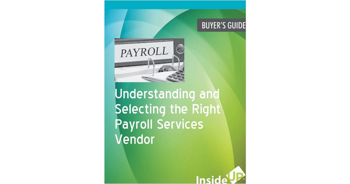 Guide on Understanding and Selecting the Right Payroll Services Vendor
