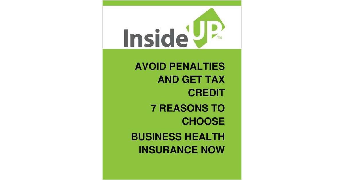Avoiding Penalties and Earning Tax Credits:  7 Reasons To Choose Business Health Insurance Now