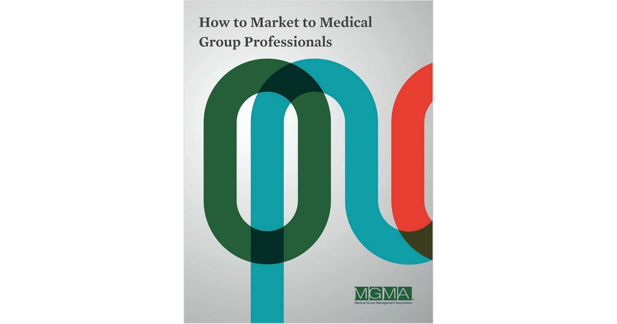 How to Market to Medical Group Professionals