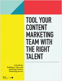 Tool Your Content Marketing Team with the Right Talent