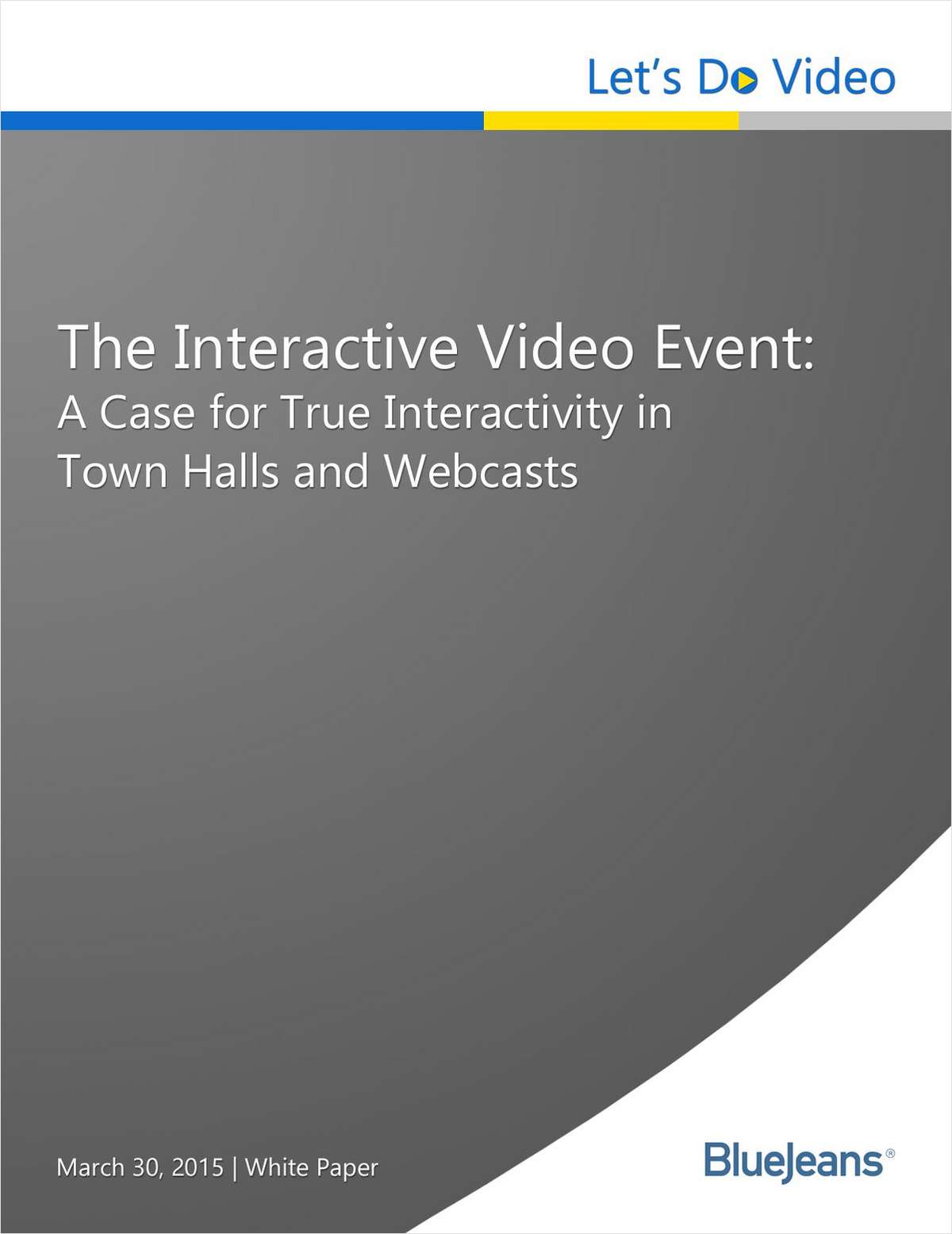 The Interactive Video Event: A Case for True Interactivity in Town Halls and Webcasts