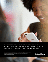 Committed to the Enterprise: What BlackBerry Customers Can Expect, Today and Tomorrow