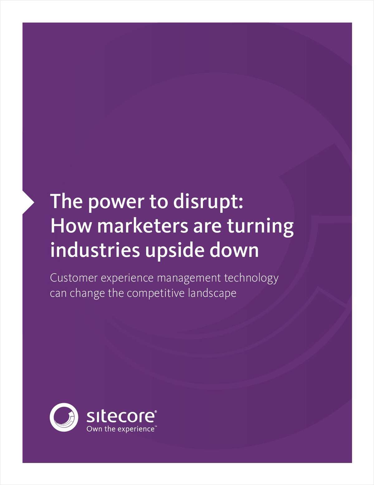 The Power to Disrupt: How Marketers are Turning Industries Upside Down