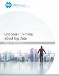 Executive Brief: Stop Thinking Small about Big Data