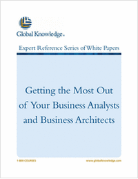 Getting the Most Out of Your Business Analysts and Business Architects