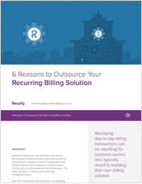 6 Reasons to Outsource Your Recurring Billing Solution