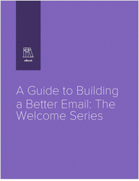 Build Better Welcome Emails: The Foundation for a Lasting Relationship With Your Customer