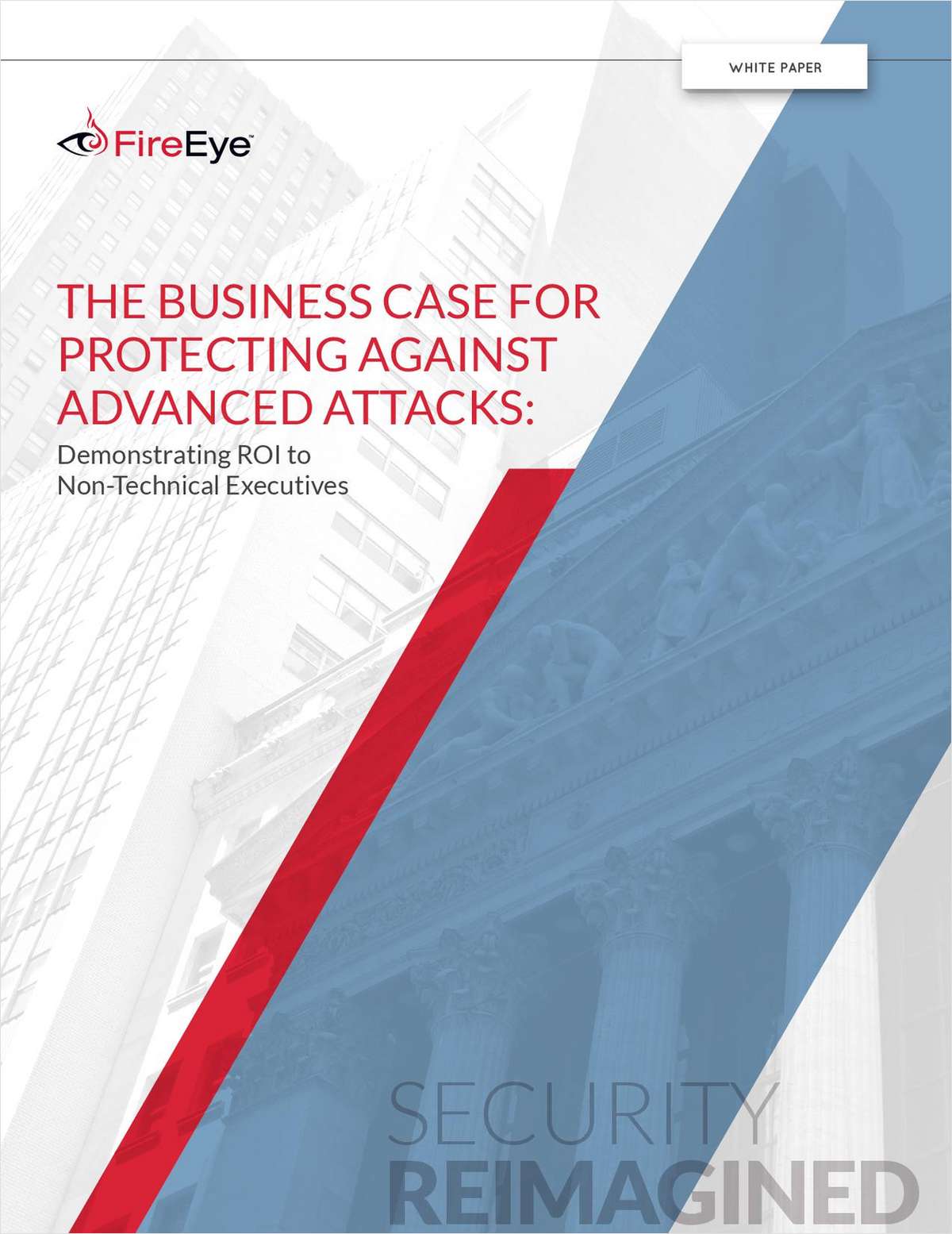 The Business Case for Protecting Against Advanced Attacks: Demonstrating ROI to Non-Technical Executives
