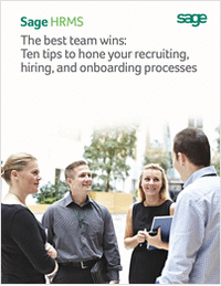 The Best Team Wins: Ten Tips to Hone Your Recruiting, Hiring, and Onboarding Processes