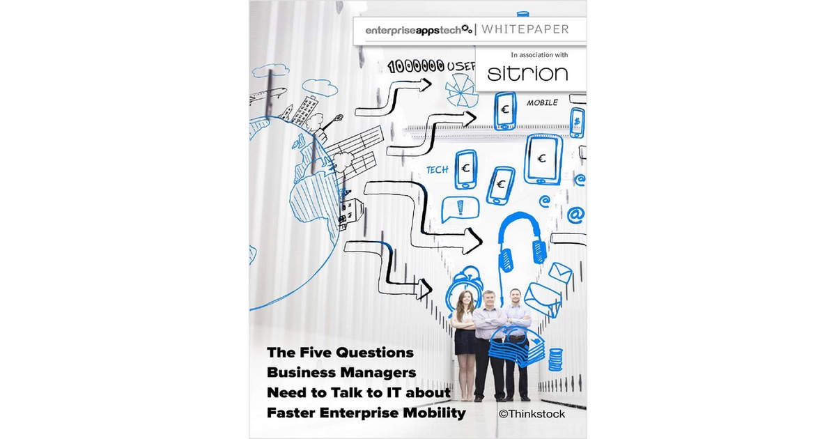 The Five Questions Business Managers Need to Talk to IT about Faster Enterprise Mobility