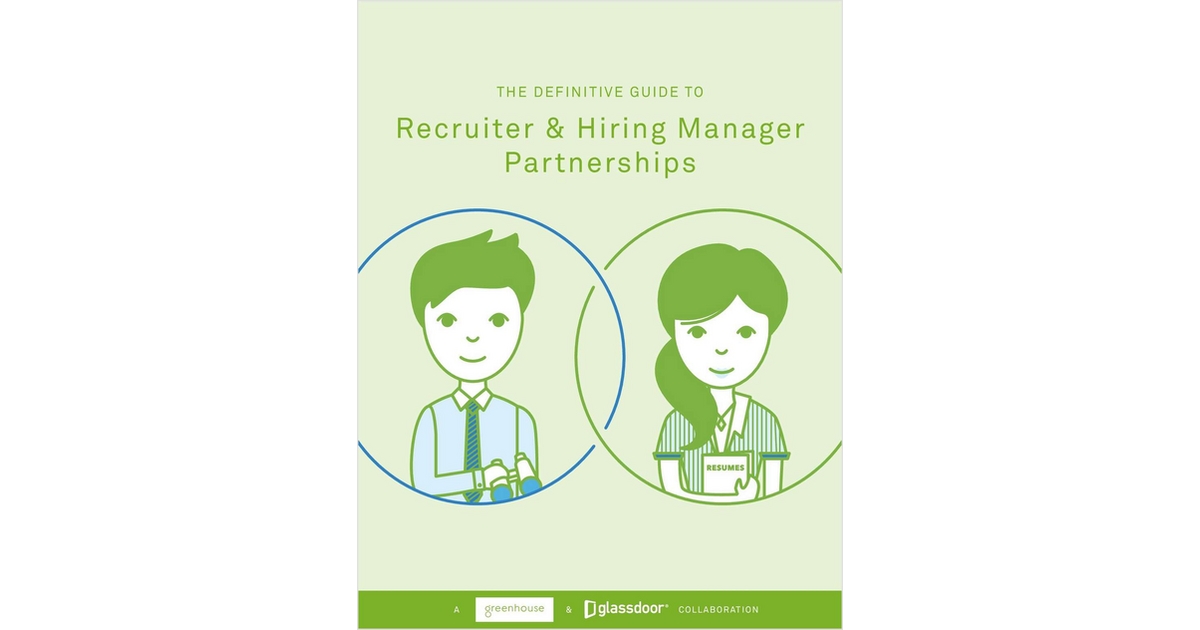 Get the Definitive Guide to Recruiter & Hiring Manager Partnerships