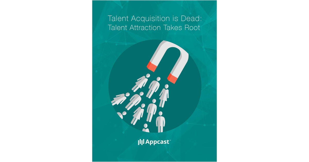 Talent Acquisition is Dead: Talent Attraction Takes Root